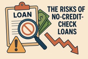 The risks of no-credit-check loans.