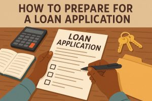 How to prepare for a loan application.
