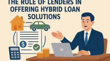 The role of lenders in offering hybrid loan solutions.